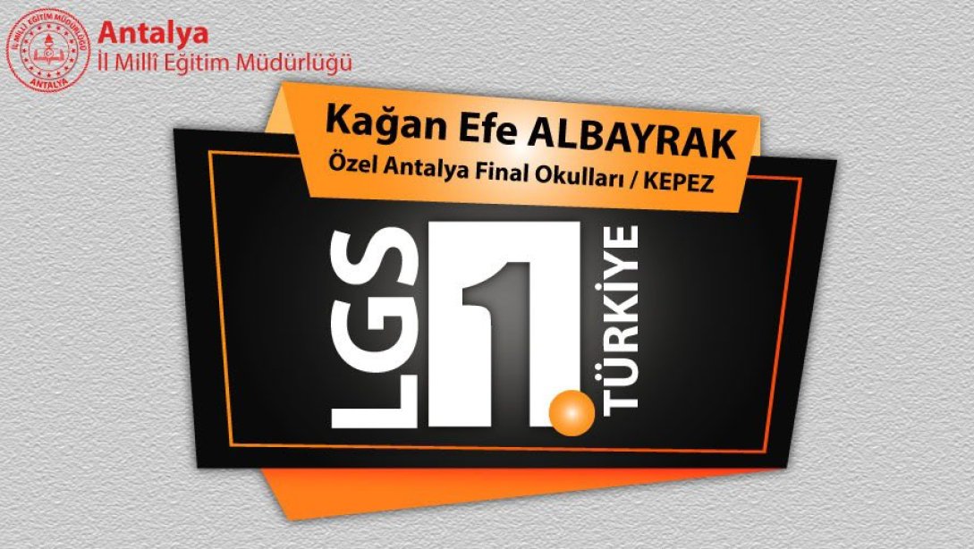 LGS Türkiye 1.'si olan Özel Antalya Final Okulları öğrencimiz Kağan Efe Albayrak