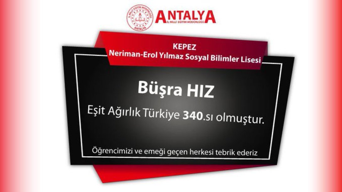 Kepez Neriman-Erol Yılmaz Sosyal Bilimler Lisesi öğrencimiz Büşra Hız 2023 YKS Sınavında Eşit Ağırlık Türkiye 340.'sı oldu.