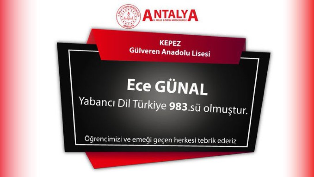 Kepez Gülveren Anadolu Lisesi öğrencimiz Ece Günal 2023 YKS Sınavında Yabancı Dil Türkiye 983.'sü oldu.