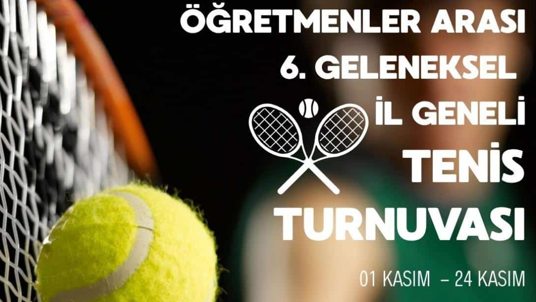6. Geleneksel Öğretmenler Arası Tenis Turnuvası Başlıyor.
